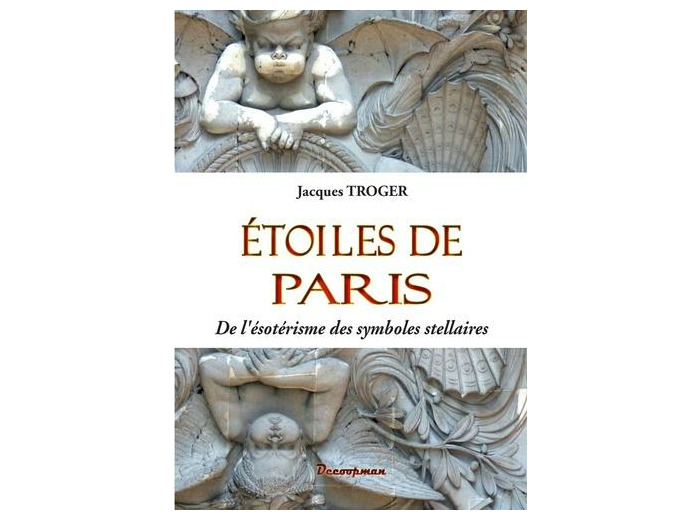 Etoiles de Paris - De l'ésotérisme des symboles stellaires