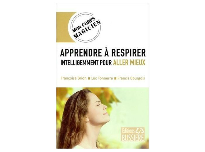 Apprendre à respirer intelligemment pour aller mieux