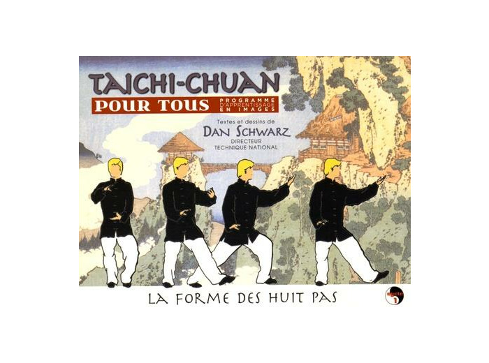 Taichi chuan pour tous, programme d'apprentissage en images - Volume 1, La forme des huit pas