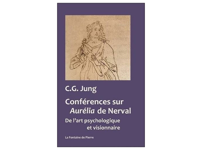 Conférences sur Aurélia de Nerval - De l'art psychologique et visionnaire -
