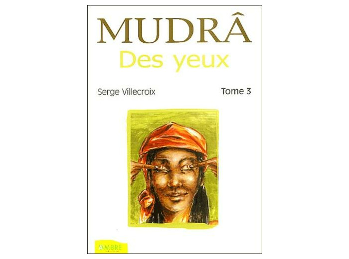 Mudrâ des yeux - Tome 3