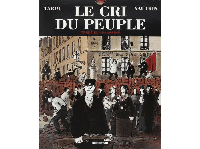 LE CRI DU PEUPLE - T02 - L' ESPOIR ASSASSINE