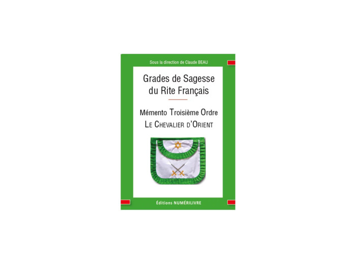 Grades de Sagesse du RF - Mémento Troisième Ordre - Le Chevalier d'Orient