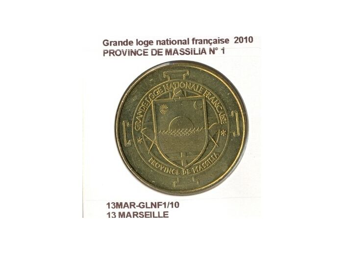 13 MARSEILLE GRANDE LOGE NATIONAL FRANCAISE PROVINCE DE MASSILIA N1 2010 SUP-