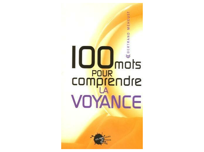 100 mots pour comprendre la voyance