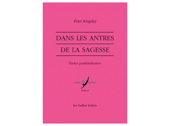 Dans les antres de la sagesse - Etudes parménidiennes