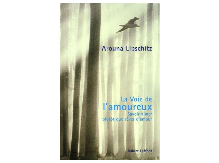 La Voie de l'amoureux - Savoir aimer plutôt que rêver d'amour