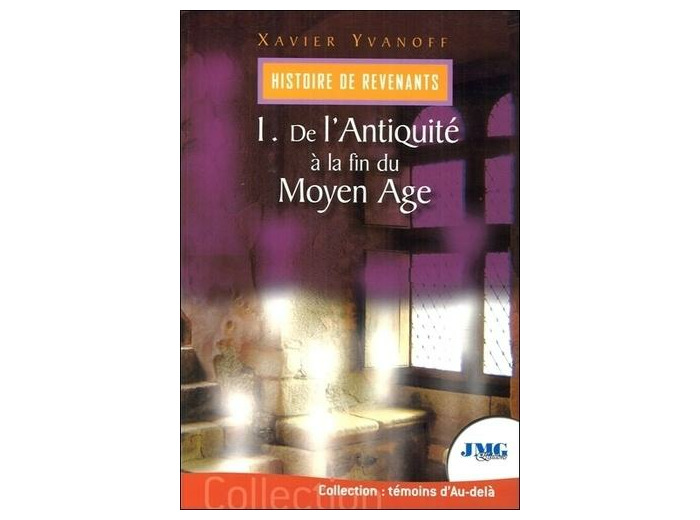 Histoire des revenants - Tome 1, De l'Antiquité à la fin du Moyen Age