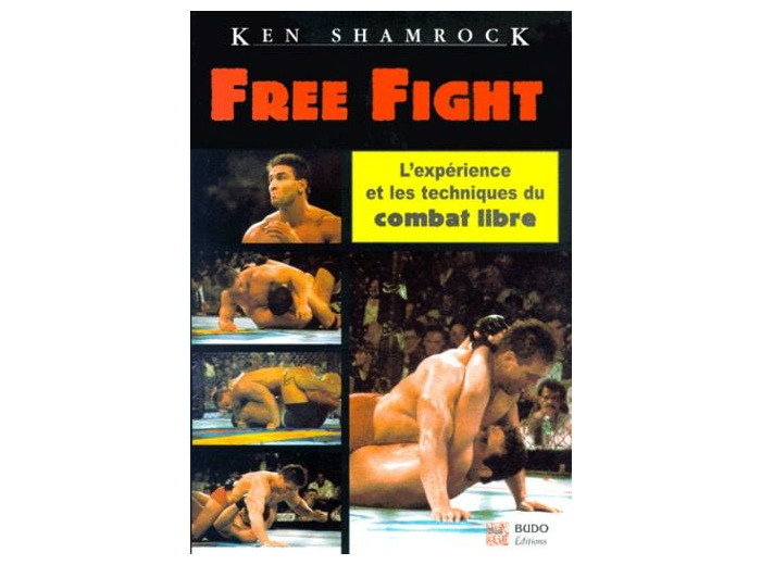 Free fight. L'expérience et les techniques du combat libre