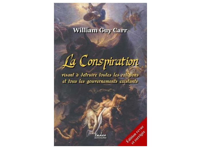 La conspiration visant à détruire toutes les religions et tous les gouverrnements existants