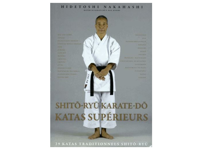 Shito-ryu karaté-do, katas supérieurs - 29 katas traditionnels Shito-ryu