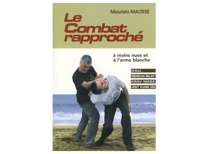 Le combat rapproché - A mains nues et à l'arme blanche