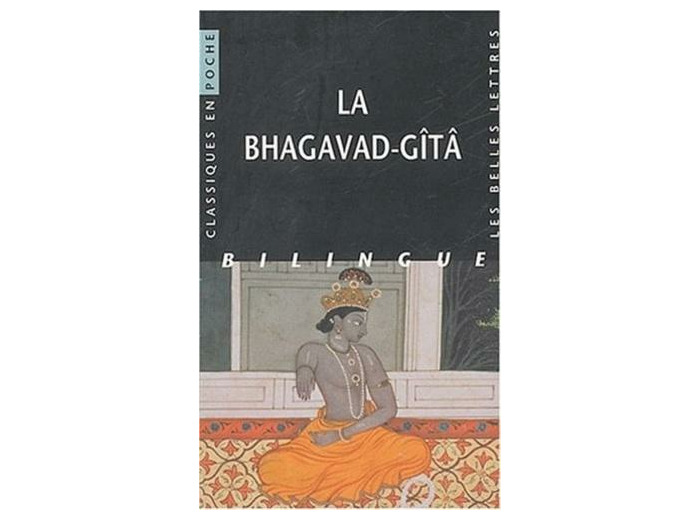 La Bhagavad-Gîtâ - Edition bilingue