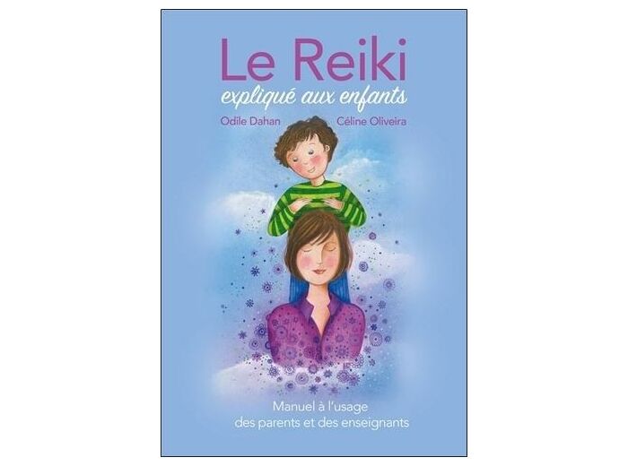 Le Reiki expliqué aux enfants - Manuel à l'usage des parents et des enseignants