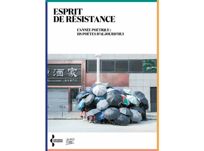 ESPRIT DE RESISTANCE - L'ANNEE POETIQUE : 118 POETES D'AUJOURD'HUI