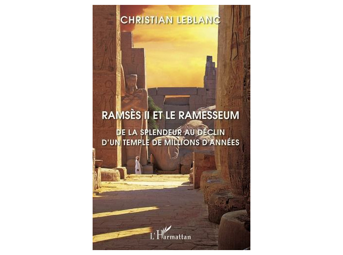 Ramsès II et le Ramesseum - De la splendeur au déclin d'un temple de millions d'années