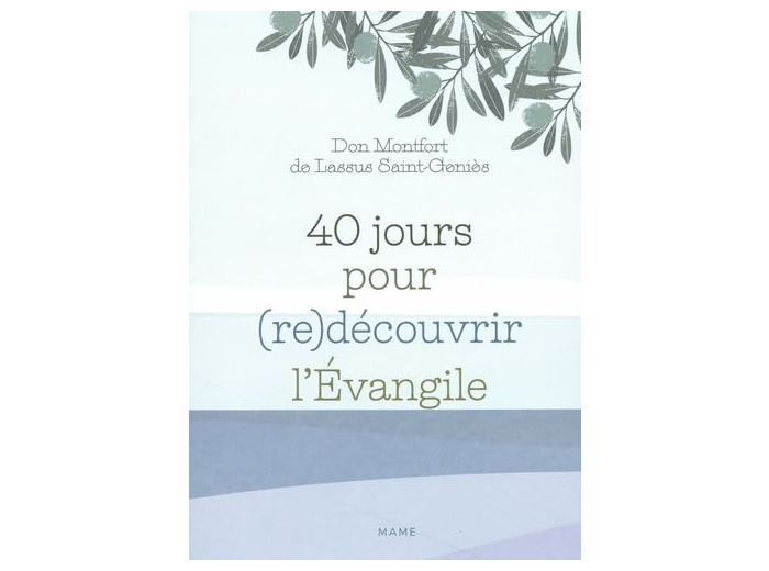 40 JOURS POUR REDECOUVRIR L EVANGILE