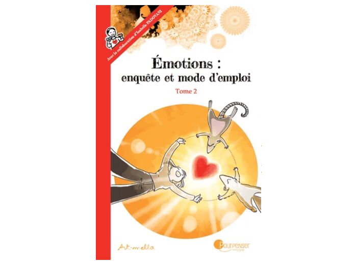 Emotions : enquête et mode d'emploi Tome 2