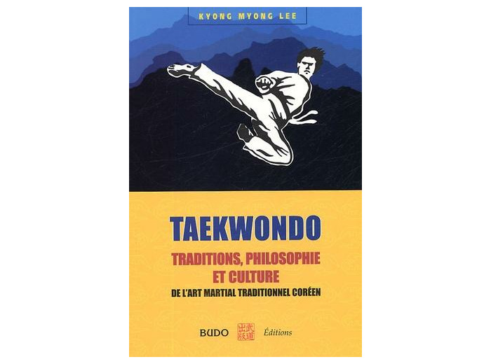 Taekwondo - Traditions, philosophie et culture