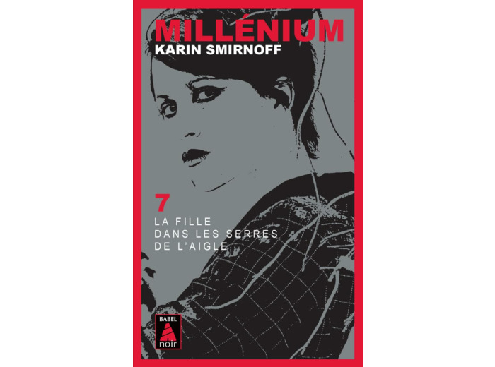 MILLENIUM - T07 - MILLENIUM 7 - LA FILLE DANS LES SERRES DE L'AIGLE