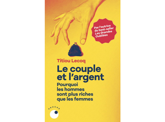 LE COUPLE ET L'ARGENT - POURQUOI LES HOMMES SONT PLUS RICHES QUE LES FEMMES
