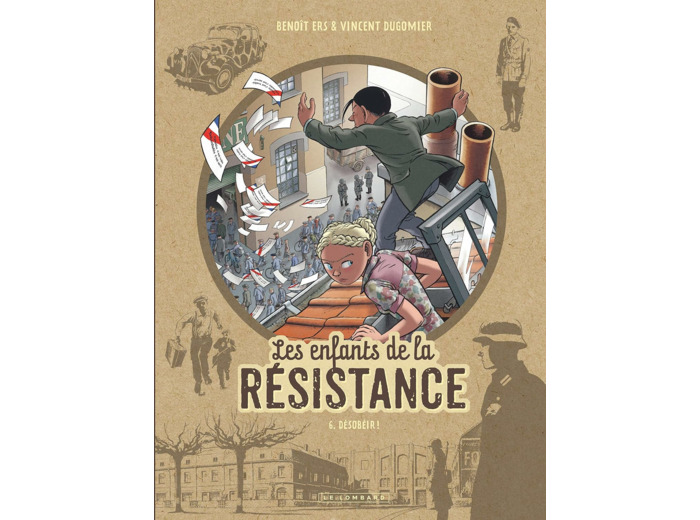 LES ENFANTS DE LA RESISTANCE - TOME 6 - DESOBEIR !