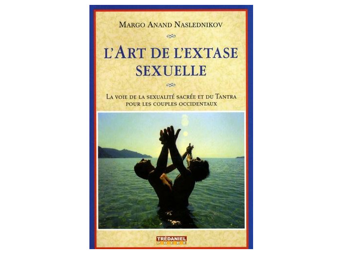 L'art de l'extase sexuelle (Poche)