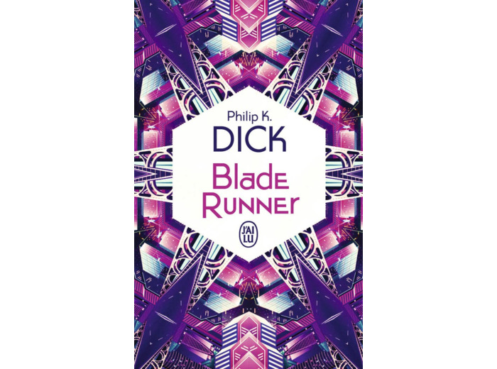 BLADE RUNNER - LES ANDROIDES REVENT-ILS DE MOUTONS ELECTRIQUES ?