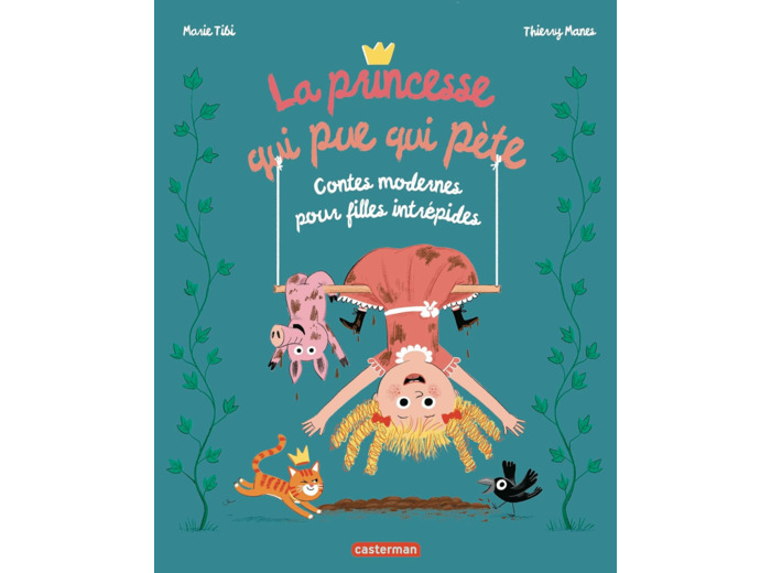 LA PRINCESSE QUI PUE QUI PETE - CONTES MODERNES POUR FILLES INTREPIDES-EDITION 2025