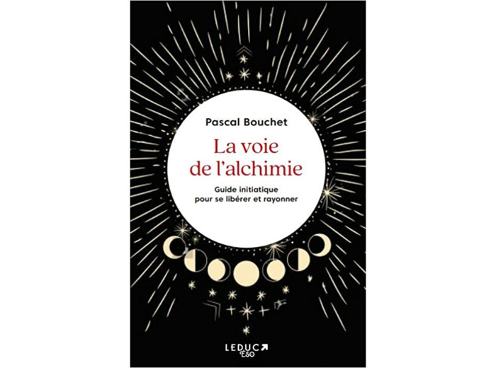 La voie de l'Alchimie - Pour apprendre à se connaître et transformer l'ombre en lumière