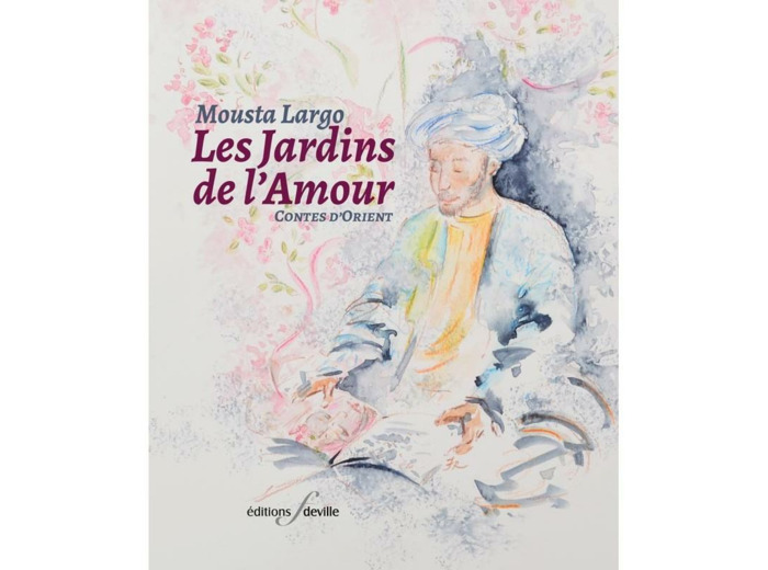 Les Jardins de l'amour - Contes d'Orient