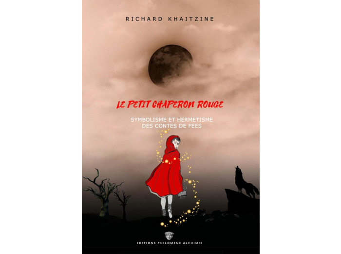 Le petit chaperon rouge - Symbolisme et hermétisme des contes de Fées