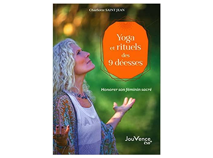 Yoga et rituels des 9 déesses - Honorer son féminin sacré -