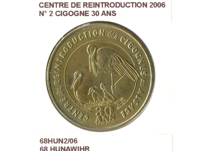 68 HUNAWIHR CENTRE DE REINTRODUCTION N2 CIGOGNE 30 ANS 2006 SUP-