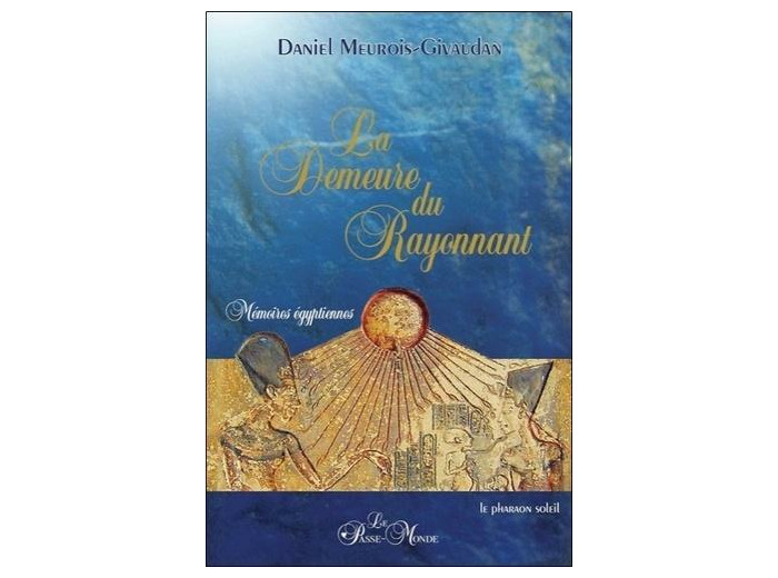 La Demeure du Rayonnant - Mémoires égyptiennes