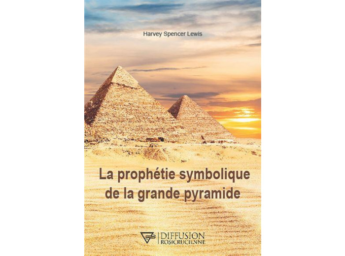 La prophétie symbolique de la grande pyramide