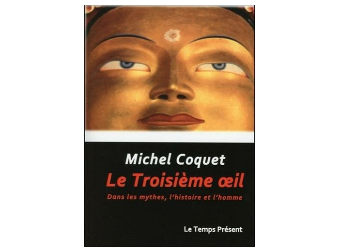 Le troisième oeil - Dans les mythes, l'histoire et l'homme