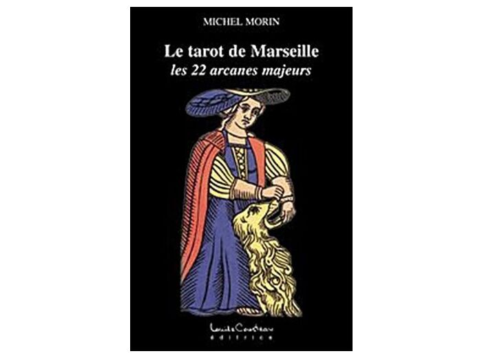 Le tarot de Marseille - Les 22 arcanes majeurs