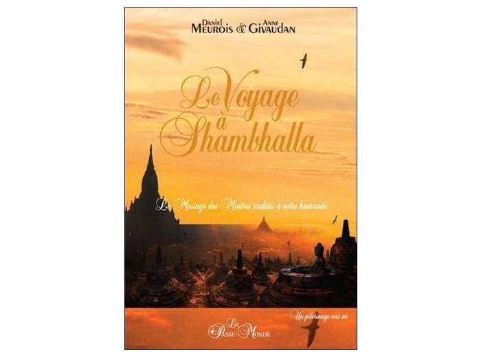 Le voyage à Shambhalla - Le message des Maîtres réalisés à notre humanité