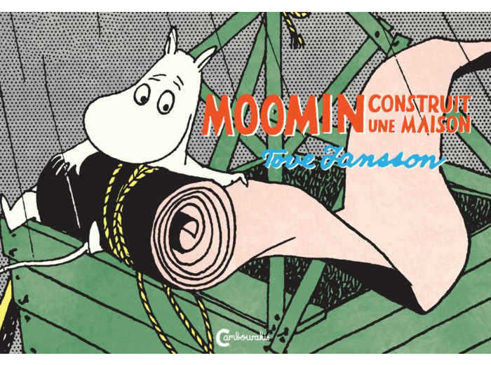 MOOMIN CONSTRUIT UNE MAISON