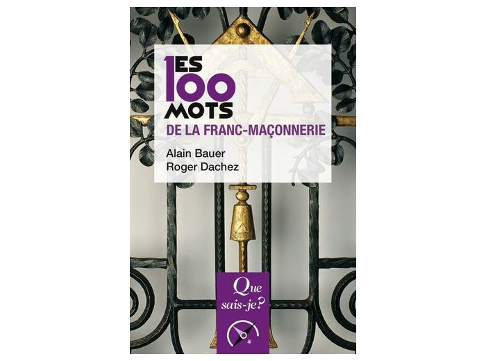 Les 100 mots de la franc-maçonnerie