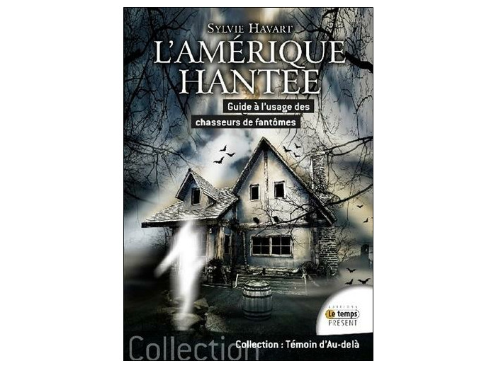 L'Amérique hantée, guide à l'usage des chasseurs de fantômes