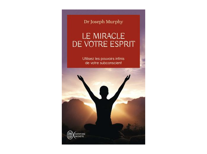 Le miracle de votre esprit