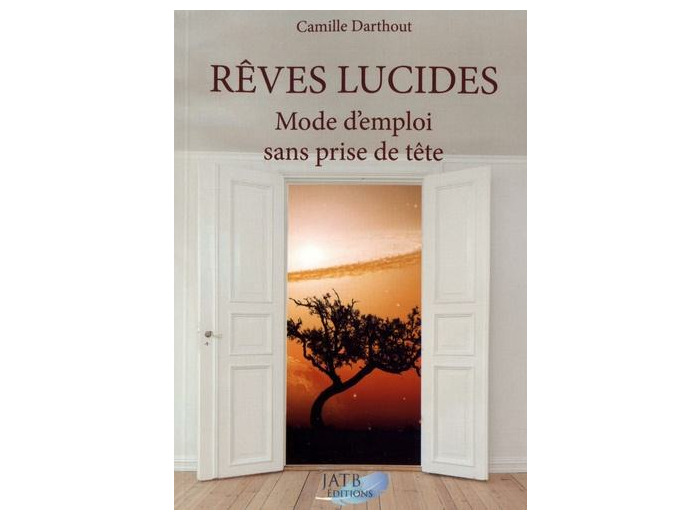 Rêves lucides - Mode d'emploi sans prise de tête