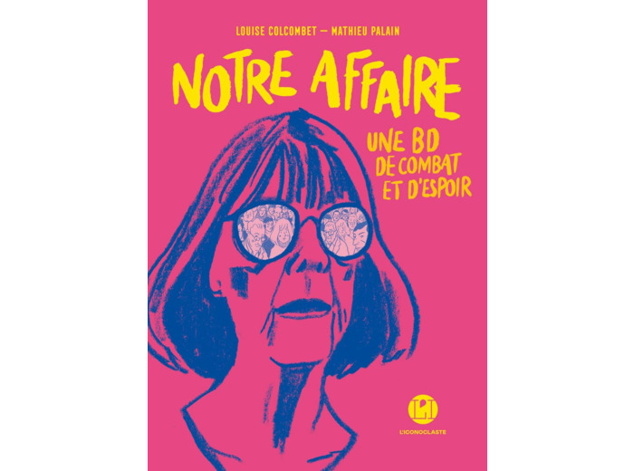 NOTRE AFFAIRE - UNE BD DE COMBAT ET D'ESPOIR