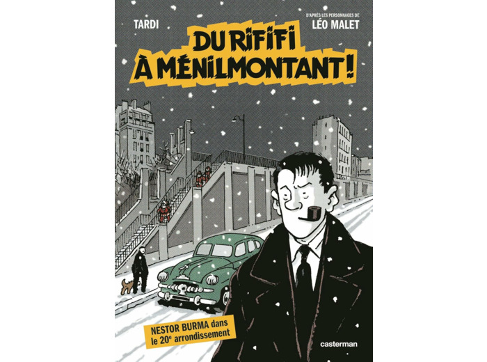 NESTOR BURMA - DU RIFIFI A MENILMONTANT ! - D'APRES LES PERSONNAGES DE LEO MALET