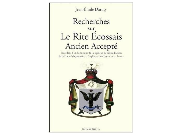 Recherches sur le rite écossais ancien accepté