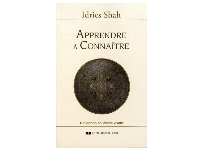 Apprendre à connaître - Une philosophie pratique dans la tradition soufie