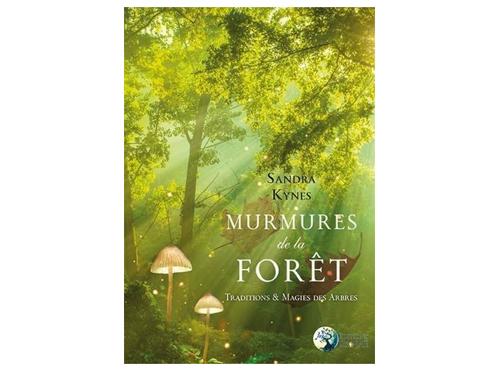 Murmures de la fôret - Traditions et magies des arbres