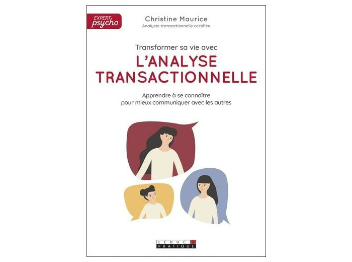 Transformer sa vie avec l'analyse transactionnelle